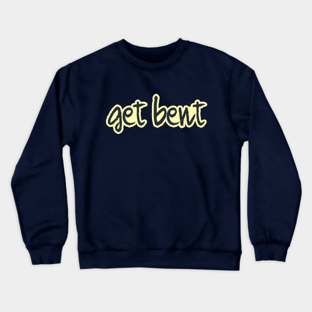 get bent Crewneck Sweatshirt by singinglaundromat